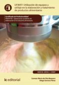 utilizacion de equipos y utillaje en la elaboracion y tratamiento de productos alimentarios. inad0108 (ebook)-9788417026585 utilizacion de equipos y utillaje en la elaboracion y tratamiento de productos alimentarios. inad0108 (ebook)-9788417026585