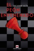 el peón envenenado (ebook)-ricardo alia-9788417108885 el peón envenenado (ebook)-ricardo alia-9788417108885