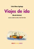 viajes de ida-carlos blanco aguinaga-9788417266585 viajes de ida-carlos blanco aguinaga-9788417266585