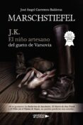 Descargar libros gratis en pdf ipad 2 MARSCHSTIEFEL MOBI PDF 9788419390585 (Literatura española) de JOSÉ ÁNGEL CARRETERO BALDERAS