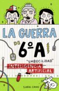 (inteligencia) imbecilidad artificial (serie la guerra de 6ºa 3) (ebook)-sara cano-9788420485485 (inteligencia) imbecilidad artificial (serie la guerra de 6ºa 3) (ebook)-sara cano-9788420485485