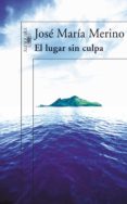 el lugar sin culpa (ebook)-jose maria merino-9788420491585 el lugar sin culpa (ebook)-jose maria merino-9788420491585