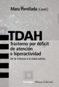 tdah: trastorno por deficit de atencion e hiperactividad: de la i nfancia a la edad adulta-mara parellada-9788420682785 tdah: trastorno por deficit de atencion e hiperactividad: de la i nfancia a la edad adulta-mara parellada-9788420682785