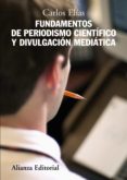 fundamentos del periodismo cientifico y divulgacion mediatica-carlos elias-9788420684185 fundamentos del periodismo cientifico y divulgacion mediatica-carlos elias-9788420684185