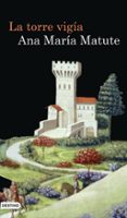 la torre vigia-ana maria matute-9788423343485 la torre vigia-ana maria matute-9788423343485