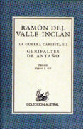 gerifaltes de antaño : la guerra carlista 1 (8ª ed.)-ramon maria del valle inclan-9788423998685 gerifaltes de antaño : la guerra carlista 1 (8ª ed.)-ramon maria del valle inclan-9788423998685