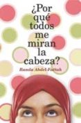 ¿por que todos me miran la cabeza?-randa abdel-fattah-9788424630485 ¿por que todos me miran la cabeza?-randa abdel-fattah-9788424630485