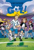 amistats perilloses-luigi garlando-9788424645885 amistats perilloses-luigi garlando-9788424645885