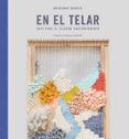 en el telar: guia para el tejedor contemporaneo-9788425230585 en el telar: guia para el tejedor contemporaneo-9788425230585