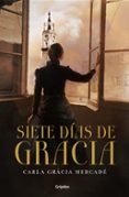 siete dias de gracia-carla gracia mercade-9788425351785 siete dias de gracia-carla gracia mercade-9788425351785