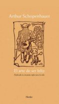 el arte de ser feliz: explicado en cincuenta reglas para la vida-arthur schopenhauer-9788425426285 el arte de ser feliz: explicado en cincuenta reglas para la vida-arthur schopenhauer-9788425426285