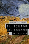 el pintor del sombrero de malvas (premio lazarillo 2009)-marcos calveiro-9788426375285 el pintor del sombrero de malvas (premio lazarillo 2009)-marcos calveiro-9788426375285
