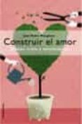 construir el amor: etapas crisis y sentimientos-jose pedro manglano-jose pedro manglano castellary-9788427026285 construir el amor: etapas crisis y sentimientos-jose pedro manglano-jose pedro manglano castellary-9788427026285