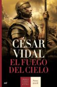 el fuego del cielo (premio de novela historica alfonso x el sabio 2006)-cesar vidal-9788427032385 el fuego del cielo (premio de novela historica alfonso x el sabio 2006)-cesar vidal-9788427032385