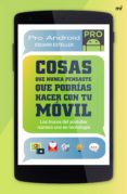 cosas que nunca pensaste que podrias hacer con tu móvil-eduard esteller-9788427041585 cosas que nunca pensaste que podrias hacer con tu móvil-eduard esteller-9788427041585