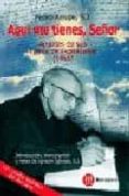 aqui me tienes, señor: apuntes de sus ejercicios espirituales (19 65)-pedro arrupe-9788427124585 aqui me tienes, señor: apuntes de sus ejercicios espirituales (19 65)-pedro arrupe-9788427124585