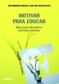 motivar para educar-jose bernardo carrasco-9788427720985 motivar para educar-jose bernardo carrasco-9788427720985