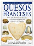 quesos franceses: una garantia ilustrada de mas de 350 quesos de todas las regiones de francia-randolph hodgson-9788428211185 quesos franceses: una garantia ilustrada de mas de 350 quesos de todas las regiones de francia-randolph hodgson-9788428211185