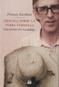 descalç sobre la terra vermella vida del bisbe pere casaldaliga-francesc escribano-9788429745085 descalç sobre la terra vermella vida del bisbe pere casaldaliga-francesc escribano-9788429745085