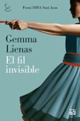 el fil invisible (premi bbva sant joan)-gemma lienas-9788429777185 el fil invisible (premi bbva sant joan)-gemma lienas-9788429777185