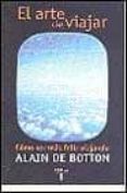 el arte de viajar-alain de botton-9788430604685 el arte de viajar-alain de botton-9788430604685