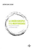 la union europea y el mediterraneo-antonio blanc altemir-9788430955985 la union europea y el mediterraneo-antonio blanc altemir-9788430955985