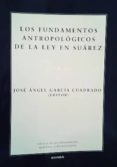 los fundamentos antropologicos de la ley en suarez-jose angel garcia cuadrado-9788431329785 los fundamentos antropologicos de la ley en suarez-jose angel garcia cuadrado-9788431329785