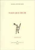 nada que decir-rafael antunez arce-9788432133985 nada que decir-rafael antunez arce-9788432133985