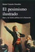 el pesimismo ilustrado: kant y las teorias politicas de la ilustr acion-rafael corazon gonzalez-9788432135385 el pesimismo ilustrado: kant y las teorias politicas de la ilustr acion-rafael corazon gonzalez-9788432135385