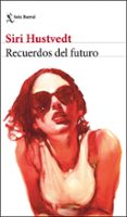 recuerdos del futuro-siri hustvedt-9788432235085 recuerdos del futuro-siri hustvedt-9788432235085