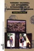 turismo cultural: los estudiantes extranjeros en la universidad d e granada-remedios castillo perez-9788433829085 turismo cultural: los estudiantes extranjeros en la universidad d e granada-remedios castillo perez-9788433829085