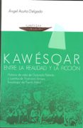 kawesqar: entre la realidad y la ficcion-angel acuña delgado-9788433854285 kawesqar: entre la realidad y la ficcion-angel acuña delgado-9788433854285