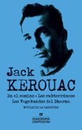 jack kerouac (contiene: en el camino; los subterraneos; los vagabundos del dharma-jack kerouac-9788433959485 jack kerouac (contiene: en el camino; los subterraneos; los vagabundos del dharma-jack kerouac-9788433959485