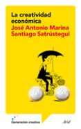 la creatividad economica-jose antonio marina-9788434409385 la creatividad economica-jose antonio marina-9788434409385