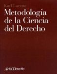 metodologia de la ciencia del derecho-karl larenz-9788434432185 metodologia de la ciencia del derecho-karl larenz-9788434432185