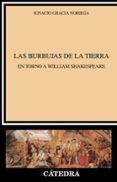 las burbujas de la tierra: en torno a william shakespeare-ignacio gracia noriega-9788437635385 las burbujas de la tierra: en torno a william shakespeare-ignacio gracia noriega-9788437635385