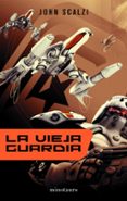 la vieja guardia (saga la vieja guardia 1)-john scalzi-9788445076385 la vieja guardia (saga la vieja guardia 1)-john scalzi-9788445076385