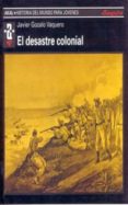 el desastre colonial-javier gonzalo vaquero-9788446004585 el desastre colonial-javier gonzalo vaquero-9788446004585