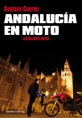 andalucia en moto: las mejores rutas-gustavo cuervo-9788448067885 andalucia en moto: las mejores rutas-gustavo cuervo-9788448067885