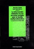 la intervencion sistemica en los servicios sociales ante la famil ia multiproblematica-maurizio coletti-juan luis (comp.) linares-9788449304385 la intervencion sistemica en los servicios sociales ante la famil ia multiproblematica-maurizio coletti-juan luis (comp.) linares-9788449304385