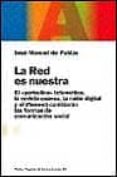 la red es nuestra: el periodico telematico, la revista enlinea, l a radio digital y el libroweb cambiaran las formas de comunicacion social-jose manuel de pablos-9788449311185 la red es nuestra: el periodico telematico, la revista enlinea, l a radio digital y el libroweb cambiaran las formas de comunicacion social-jose manuel de pablos-9788449311185