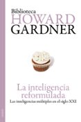 la inteligencia reformulada: las inteligencias multiples en el si glo xx-howard gardner-9788449324185 la inteligencia reformulada: las inteligencias multiples en el si glo xx-howard gardner-9788449324185