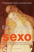 en el principio era el sexo: los origenes de la sexualidad modern a. como nos emparejamos y por que nos separamos-christopher ryan-cacilda jetha-9788449326585 en el principio era el sexo: los origenes de la sexualidad modern a. como nos emparejamos y por que nos separamos-christopher ryan-cacilda jetha-9788449326585
