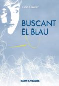buscant el blau-lois lowry-9788466141185 buscant el blau-lois lowry-9788466141185