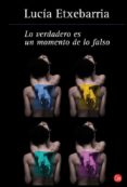 lo verdadero es un momento de lo falso-lucia etxebarria-9788466319485 lo verdadero es un momento de lo falso-lucia etxebarria-9788466319485