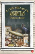 a cien millas de manhattan-guillermo fesser-9788466323185 a cien millas de manhattan-guillermo fesser-9788466323185