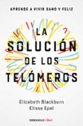 la solucion de los telomeros: aprende a vivir sano y feliz-elizabeth blackburn-elissa epel-9788466344685 la solucion de los telomeros: aprende a vivir sano y feliz-elizabeth blackburn-elissa epel-9788466344685