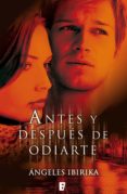 antes y después de odiarte (ebook)-angeles ibirika-angeles ibrika-9788466649285 antes y después de odiarte (ebook)-angeles ibirika-angeles ibrika-9788466649285
