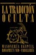 la tradicion oculta: masoneria egipcia, rosacruz y neocaballeria-gerard galtier-9788466705585 la tradicion oculta: masoneria egipcia, rosacruz y neocaballeria-gerard galtier-9788466705585
