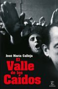 el valle de los caidos-jose maria calleja-9788467054385 el valle de los caidos-jose maria calleja-9788467054385